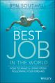 The Best Job in the World: How to Make a Living from Following Your Dreams: Book by Ben Southall