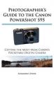 Photographer's Guide to the Canon PowerShot S95: Getting the Most from Canon's Pocketable Digital Camera: Book by Alexander S. White