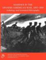 Marines in the Spanish-American War 1895-1899: Anthology and Annotated Bibliography: Book by Jack Schulimson