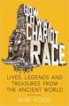 How to Win a Roman Chariot Race: Lives, Legends and Treasures from the Ancient World (English) (Paperback): Book by Jane Hood