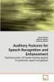 Auditory Features for Speech Recognition and Enhancement: Book by Serajul Haque
