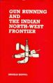 Gun Running And The Indian North-West Frontier (English) New edition Edition (Hardcover): Book by Arnold Keppel