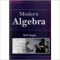 Modern algebra: Book by M. P. Singh