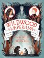 Wildwood Imperium: The Wildwood Chronicles, Book III: Book by Colin Meloy