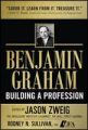 Benjamin Graham, Building a Profession: The Early Writings of the Father of Security Analysis: Book by Jason Zweig