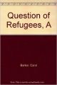A QUESTION OF REFUGEES (S): Book by BARKER