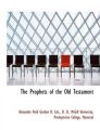 The Prophets of the Old Testament: Book by Alexander Reid Gordon