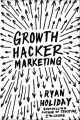 Growth Hacker Marketing: A Primer on the Future of PR, Marketing and Advertising (English) (Paperback): Book by Ryan Holiday