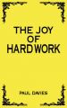 The Joy of Hard Work: Book by Paul Davies