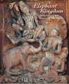 Elephant Kingdom: Sculptures from Indian Architecture: Book by Vikramjit Ram