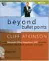 Beyond Bullet Points Using Microsoft Office Powerpoint 2007 to Create Presentations That Inform, Motivate, and Inspire: Book by Atkinson