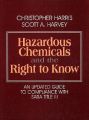 Hazardous Chemicals and the Right to Know: Updated Guide to Compliance with SARA Title III: Book by Christopher Harris
