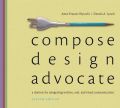 Compose, Design, Advocate Plus Mywritinglab with Etext -- Access Card Package: Book by Anne Frances Wysocki (University of Wisconsin, Milwaukee)