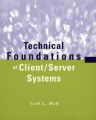 Technical Foundations of Client/Server Systems: Book by Carl L. Hall