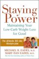 Staying Power: Maintaining Your Low-carb Weight Loss for Good: Book by Michael R. Eades