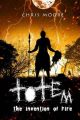 Totem: The Invention of Fire: Book by Chris Moore