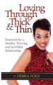 Loving Through Thick and Thin: Essentials for a Healthy, Thriving, and Sex-Filled Relationship: Book by Debra Foxx