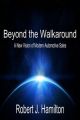 Beyond the Walkaround: A New Vision of Modern Automotive Sales: Book by Robert J Hamilton
