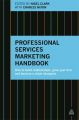 Professional Services Marketing Handbook: How to Build Relationships, Grow Your Firm and Become a Client Champion: Book by Dr. Nigel Clark (The Open University)