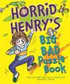 Horrid Henry's Big Bad Puzzle Book: Book by Francesca Simon