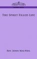The Spirit Filled Life: Book by Rev John MacNeil