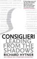 Consiglieri: Leading from the Shadows: Book by Richard Hytner