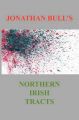 Jonathan Bull's Northern Irish Tracts: Book by Jonathan Bull (St Mary's/Imperial College BST, London)