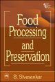 FOOD PROCESSING AND PRESERVATION: Book by SIVASANKAR B.