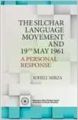 The Silchar Language Movement And 19th May 1961 A Personal Response (English): Book by Soheli Mirza