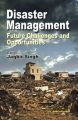 Disaster Management: Future Challenges and Opportunities