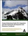 Oracle E - Business Suite R12 Integration and OA Framework Development and Extension Cookbook (English) 1st Edition: Book by Andy Penver