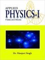 Applied Physics-1 Fields And Waves: Book by Singh