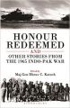 Honour Redeemed: And Other Stories from the 1965 Indo - Pak War (English) (Paperback): Book by Maj Gen Dhruv C Katoch