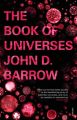 The Book of Universes: Book by John D. Barrow