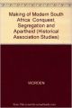 The Making of Modern South Africa: Conquest  Segregation  and Apartheid (Historical Association Studies) (English) (Paperback): Book by Nigel Worden