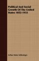 Political And Social Growth Of The United States 1852-1933: Book by Arthur Meier Schlesinger