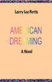 American Dreaming - A Novel: Book by Larry Lee Portis