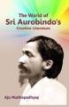 The world of Sri Aurobindos creative literature: Book by Aju Mukhopadhyay