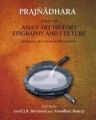 Prajnadhara: Essays on Asian Art History Epigraphy and Culture in 2 Vols: Book by Mevissen, Gerd J R & Arundhati Banerji
