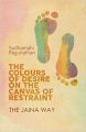 THE COLOURS OF DESIRE ON THE CANVAS OF RESTRAINT: Book by Sudhamahi Regunathan