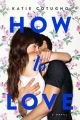 How to Love: Book by Katie Cotugno