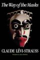 The Way of the Masks: Book by Claude Levi-Strauss