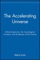 The Accelerating Universe: Infinite Expansion, the Cosmological Constant and the Beauty of the Cosmos: Book by Mario Livio