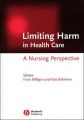 Limiting Harm in Health Care: A Nursing Perspective
