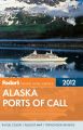 Fodor's Alaska Ports of Call 2012: Book by Fodor Travel Publications