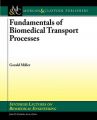 Fundamentals of Biomedical Transport Processes: Book by Gerald Miller