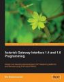 Asterisk Gateway Interface 1.4 and 1.6 Programming: Book by Nir Simionovich