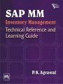 SAP MM INVENTORY MANAGEMENT : Technical Reference and Learning Guide: Book by AGRAWAL P. K.