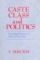 Caste Class And Politics: Emerging Horizons of Political Sociology: Book by S. Akinchan