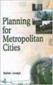Planning for Metropolitan Cities, 294 pp, 2008 (English) 01 Edition: Book by Satish Juneja